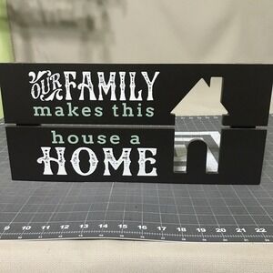 Our Family Makes This House a‎ Home Wall Decor Plaque Sign Wood 8x17